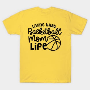 Living That Basketball Mom Life Cute Funny T-Shirt